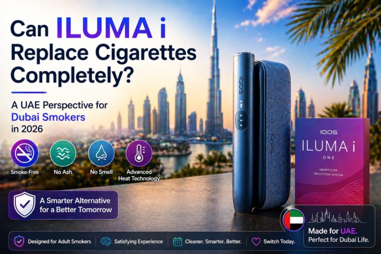 Can ILUMA i Replace Cigarettes Completely? A UAE Perspective for Dubai Smokers in 2026