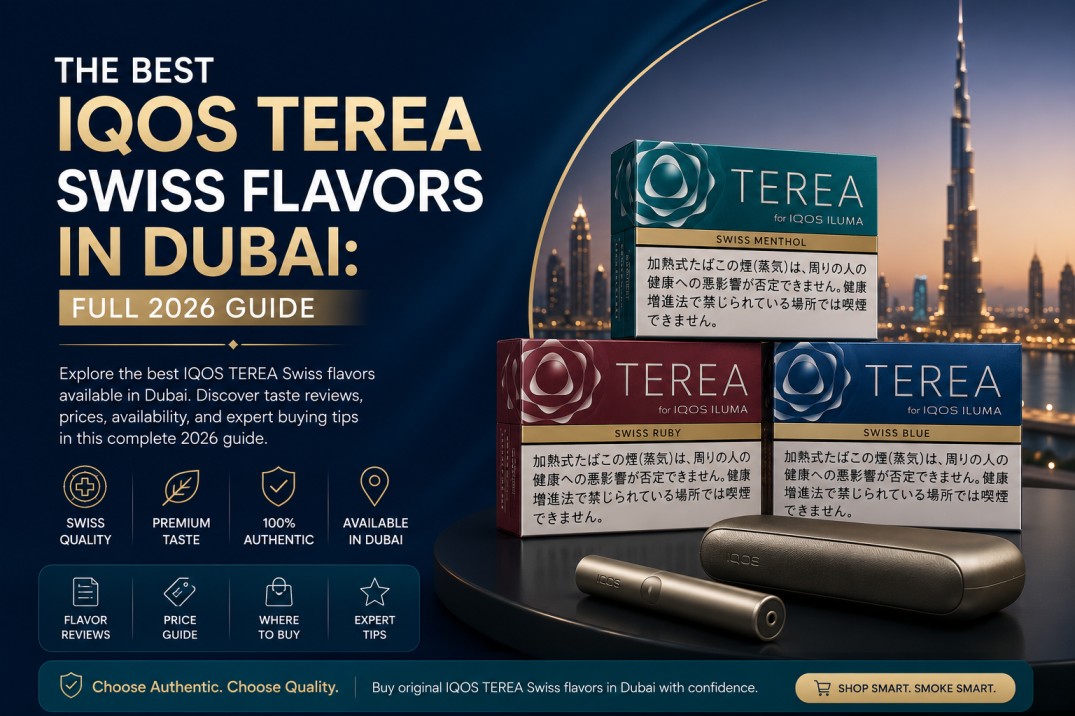 The Best IQOS TEREA Swiss Flavors in Dubai: Full 2026 Guide