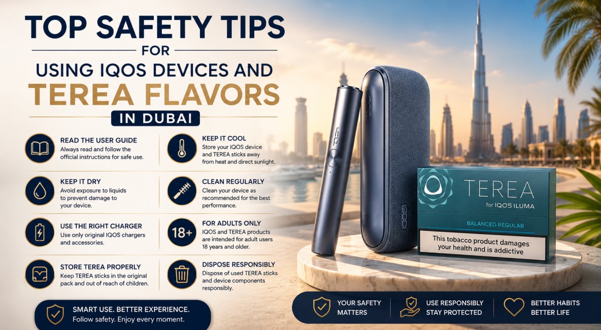 Top Safety Tips for Using IQOS Devices and TEREA Flavors in Dubai